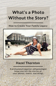 Cover of " What’s a Photo Without the Story? How to Create Your Family Legacy"