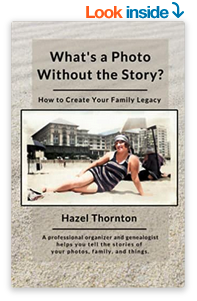 What's a Photo Without the Story? How to Create Your Family Legacy, by Hazel Thornton